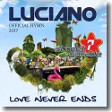 Cover:  Luciano - Love Never Ends (Official Street Parade 2017 Hymn)