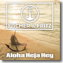 Fischer & Fritz - Aloha Heja Hey