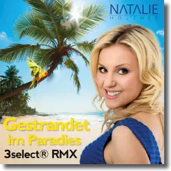 Cover: Natalie Holzner - Gestrandet im Paradies (3select RMX)
