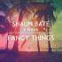 Cover: Shaun Bate & Ahsha - Fancy Things