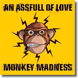 Cover: An Assfull Of Love - Monkey Madness
