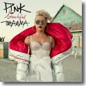 Cover:  P!nk - Beautiful Trauma