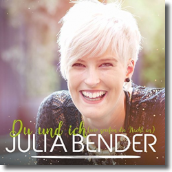 Cover: Julia Bender - Du und ich (wir greifen die Nacht an)
