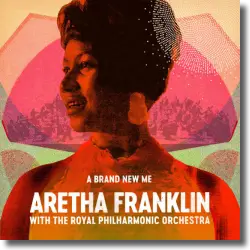 Cover: Aretha Franklin with The Royal Philharmonic Orchestra - A Brand New Me