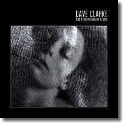 Cover: Dave Clarke - The Desecration Of Desire