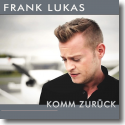 Cover: Frank Lukas - Komm zurück