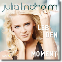 Cover: Julia Lindholm - Leb den Moment