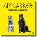 Cover:  Scooter & Jebroer - My Gabber