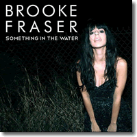 Cover: Brooke Fraser - Something In The Water