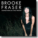 Cover:  Brooke Fraser - Something In The Water