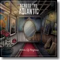Cover:  Across The Atlantic - Works Of Progress