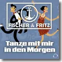 Cover:  Fischer & Fritz - Tanze mit mir in den Morgen