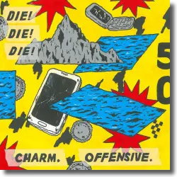 Cover: Die! Die! Die! - Charm.Offensive.