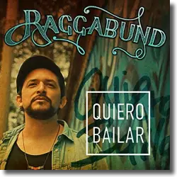 Cover: Raggabund - Quiero Bailar
