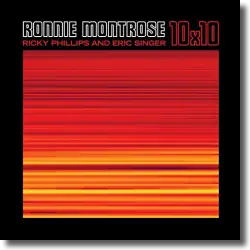 Cover: Ronnie Montrose, Ricky Phillips and Eric Singer - 10 x 10