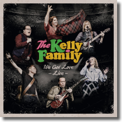 Cover: The Kelly Family - We Got Love - Live