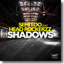 Cover:  Semitoo feat. Head Rockerzz - Shadows