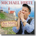 Cover: Michael Hirte - Ave Maria - Lieder für die Seele