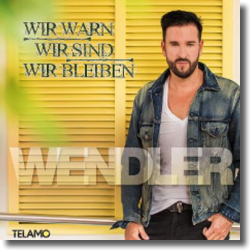 Cover: Michael Wendler - Wir war'n, wir sind, wir bleiben