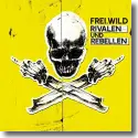 Cover:  Frei.Wild - Rivalen und Rebellen