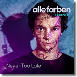 Cover: Alle Farben feat. Sam Gray - Never Too Late