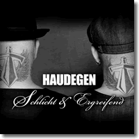 Cover: Haudegen - Schlicht & Ergreifend
