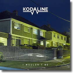 Cover: Kodaline - I Wouldn't Be