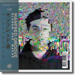 Cover: Manfred Groove - Blumen aus Wachs