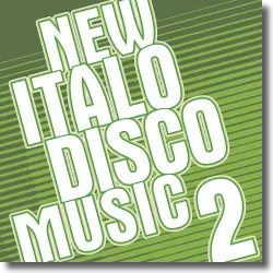 Cover: New Italo Disco Music - Chapter 2 - Various Artists