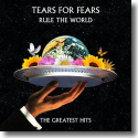 Cover: Tears For Fears - Rule The World: The Greatest Hits