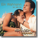Cover:  Oliver Frank - Ein Wahnsinn so wie du