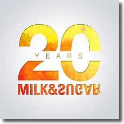 Cover: Milk & Sugar - 20 Years Of Milk & Sugar