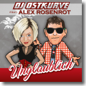 Cover: DJ Ostkurve feat. Alex Rosenrot - Unglaublich