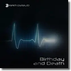 Cover: Elektrostaub - Birthday And Death