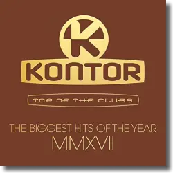 Cover: Kontor Top Of The Clubs - The Biggest Hits Of The Year MMXVII - Various Artists