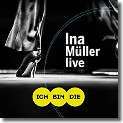 Cover: Ina Mller - Ich bin die - Live