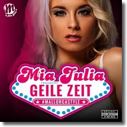 Cover: Mia Julia - Geile Zeit
