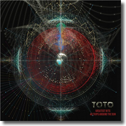 Cover: Toto - Greatest Hits: 40 Trips Around The Sun