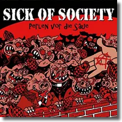 Cover: Sick Of Society - Perlen vor die Sue