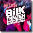 Cover:  Bilk - Tanzen (Der Rhythmus meiner Stadt)
