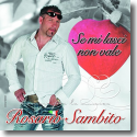 Cover: Rosario Sambito - Se Mi Lasci Non Vale