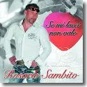 Cover:  Rosario Sambito - Se Mi Lasci Non Vale