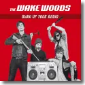 Cover:  The Wake Woods - Blow Up Your Radio