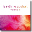 Le Rythme Abstrait Vol. 3