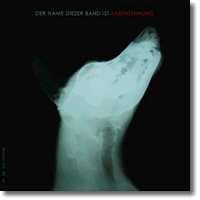 Cover: Karpatenhund - Der Name dieser Band ist Karpatenhund