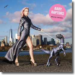Cover: Baby Raptors - Baby Raptors (Deluxe Edition)