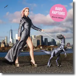 Cover: Baby Raptors - Baby Raptors (Deluxe Edition)