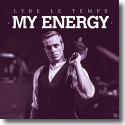 Cover: Lyre le Temps - My Energy