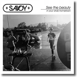 Cover: Savoy - See The Beauty In Your Drab Hometown