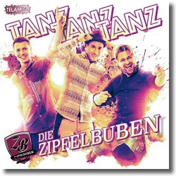 Cover: Die Zipfelbuben - Tanz Tanz Tanz